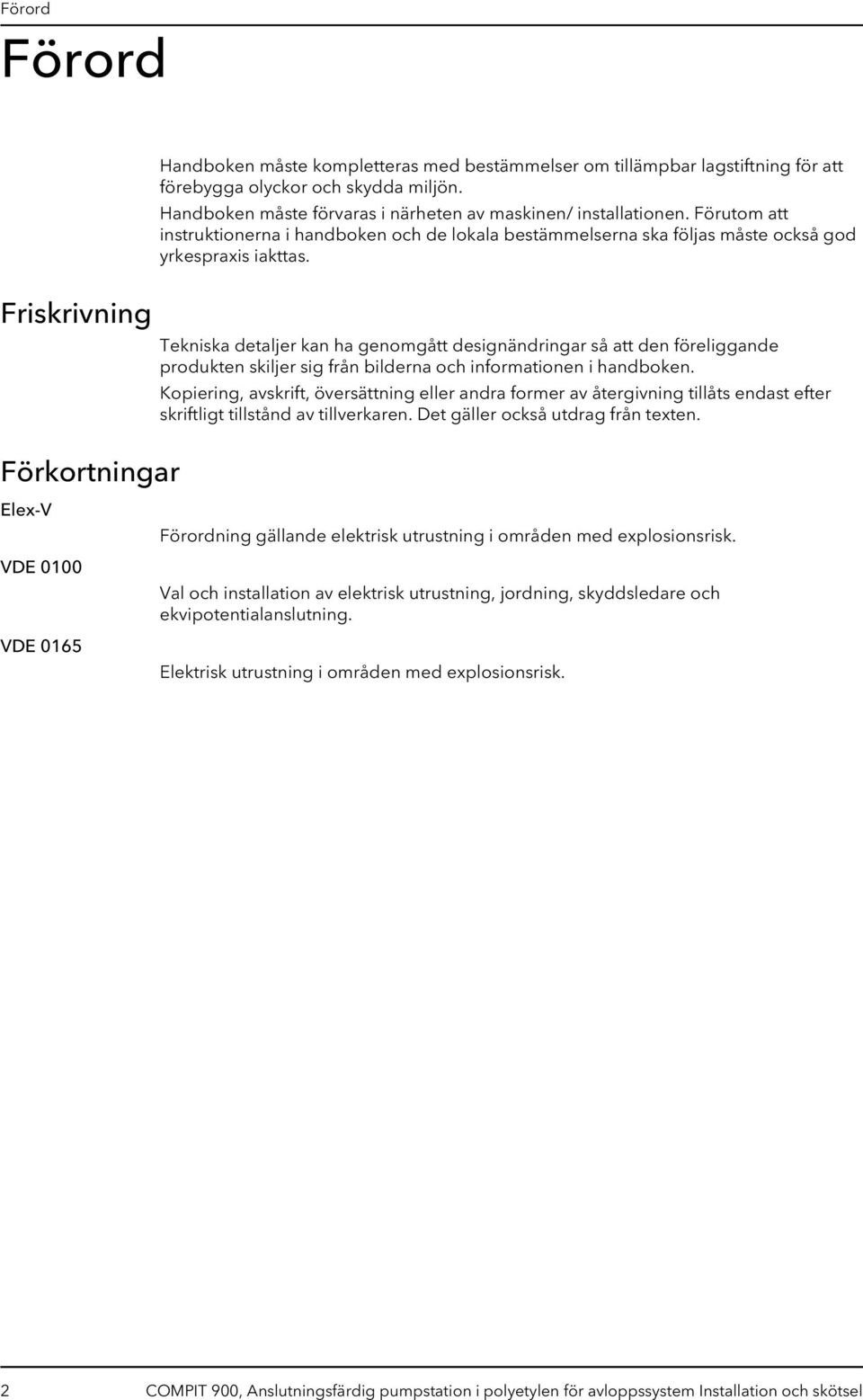 Friskrivning Förkortningar Tekniska detaljer kan ha genomgått designändringar så att den föreliggande produkten skiljer sig från bilderna och informationen i handboken.