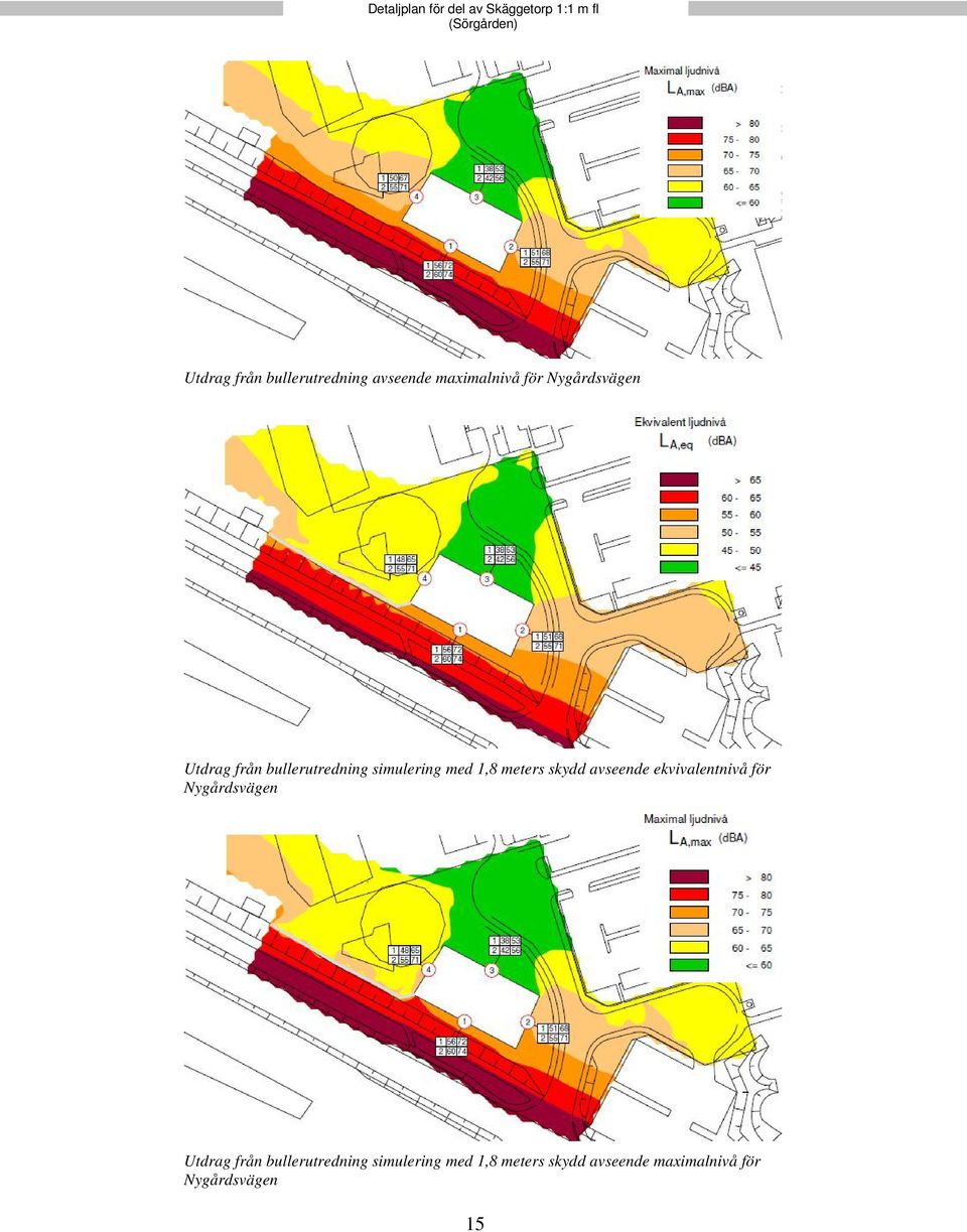 bullerutredning simulering med 1,8 meters skydd avseende ekvivalentnivå för
