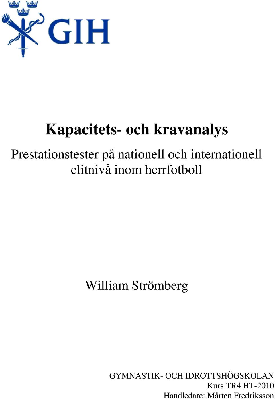 herrfotboll William Strömberg GYMNASTIK- OCH