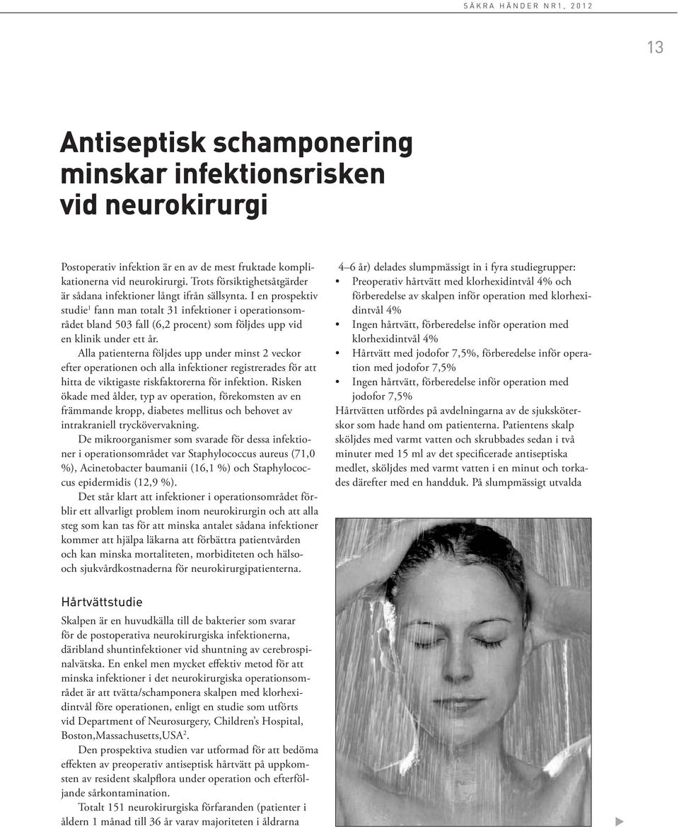 (6,2 %) på en klinikk vid over neurokirurgi en ettårsperiode.