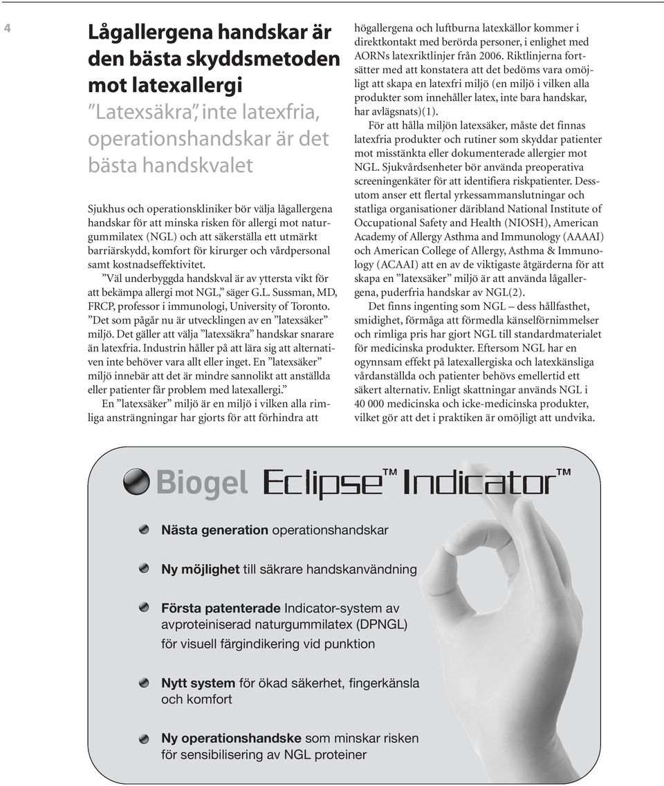 Väl underbyggda handskval är av yttersta vikt för att bekämpa allergi mot NGL, säger G.L. Sussman, MD, FRCP, professor i immunologi, University of Toronto.