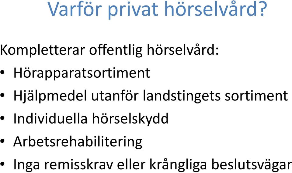 Hörapparatsortiment Hjälpmedel utanför landstingets