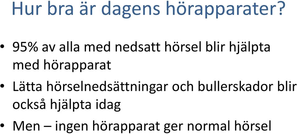 hörapparat Lätta hörselnedsättningar och