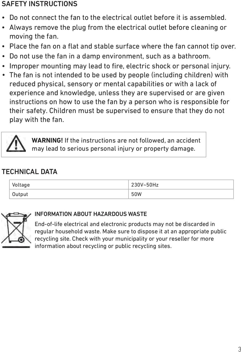 Improper mounting may lead to fire, electric shock or personal injury.