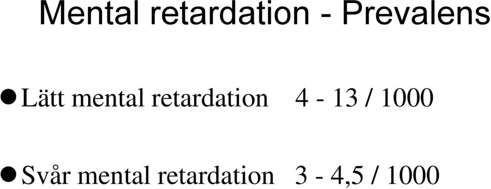 retardation 4-13 / 1000