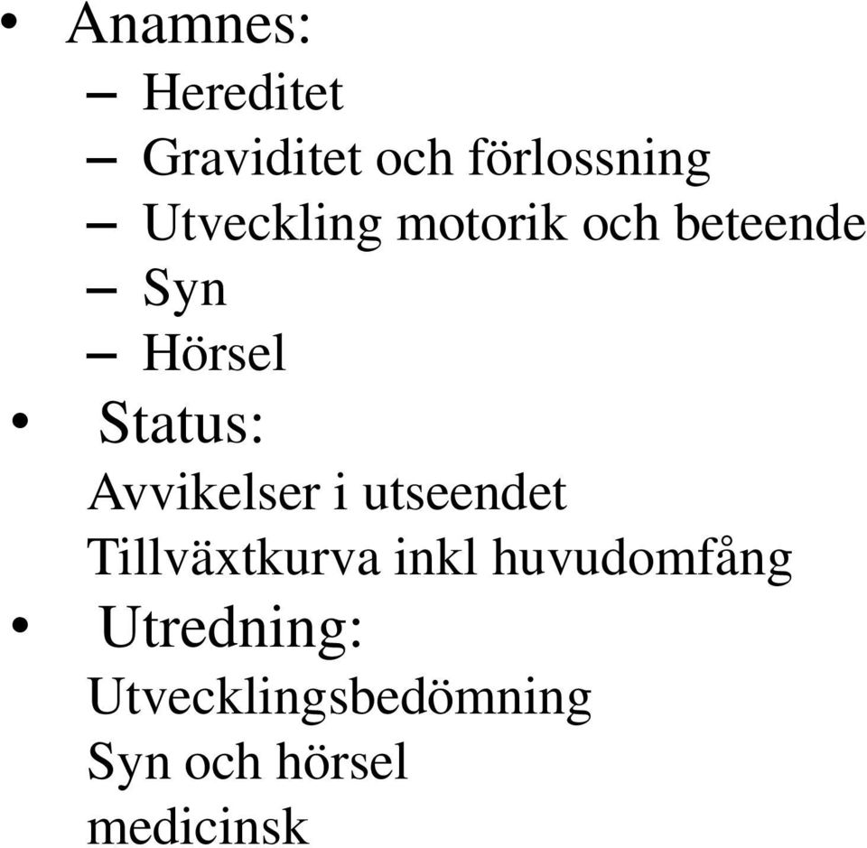 Avvikelser i utseendet Tillväxtkurva inkl