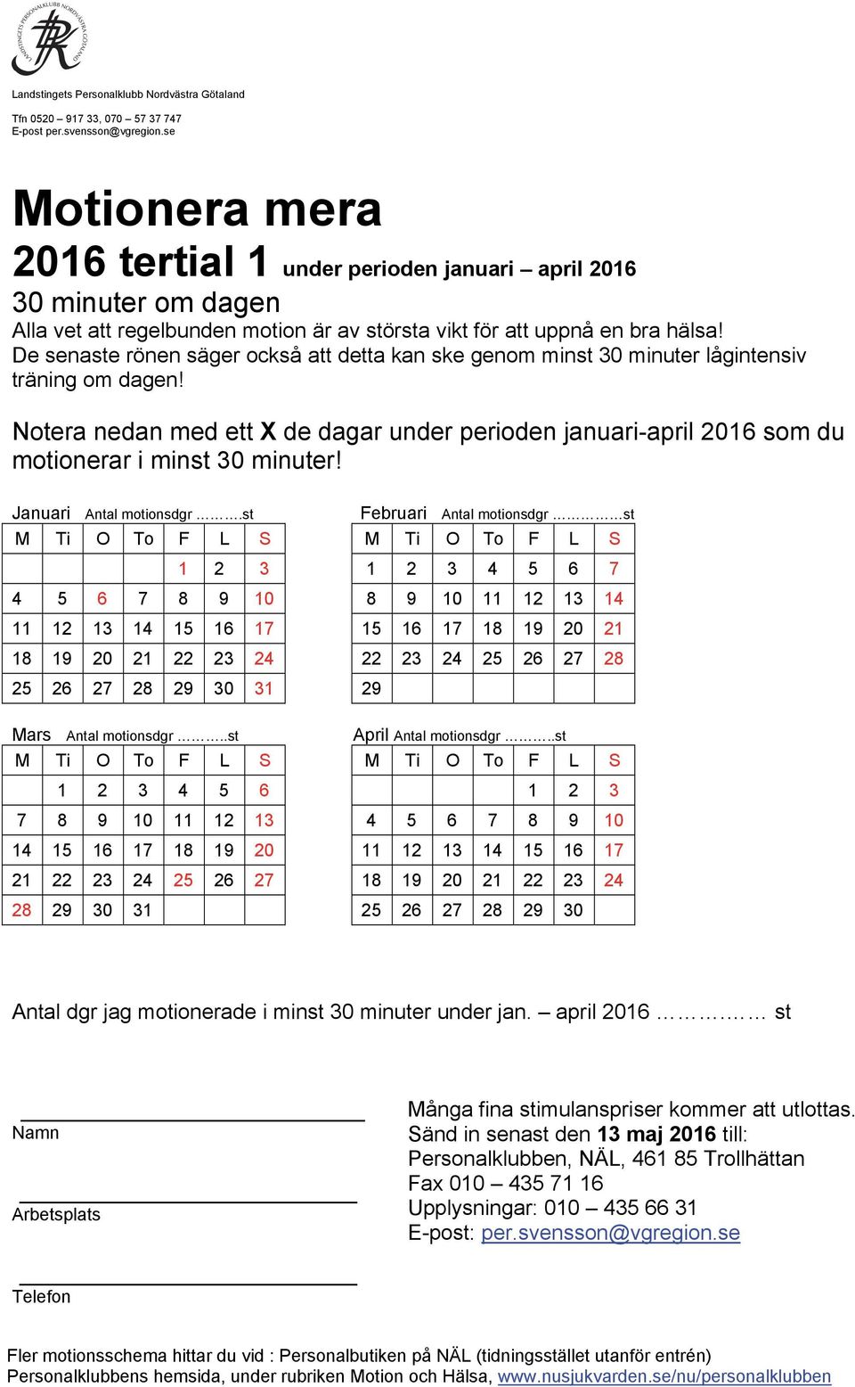 De senaste rönen säger också att detta kan ske genom minst 30 minuter lågintensiv träning om dagen!