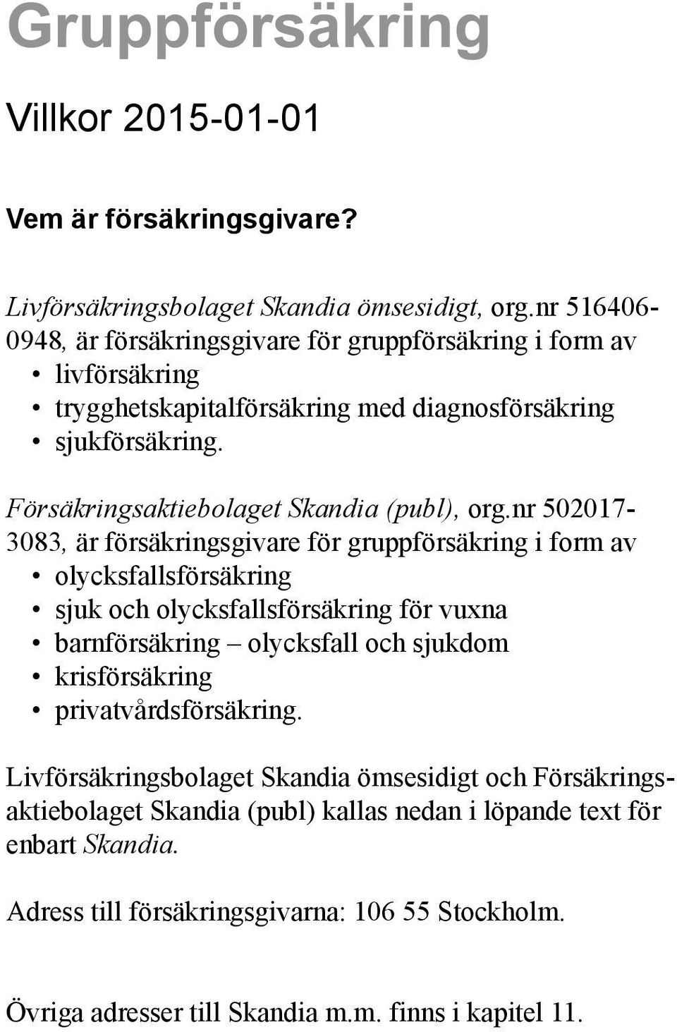 Försäkringsaktiebolaget Skandia (publ), org.