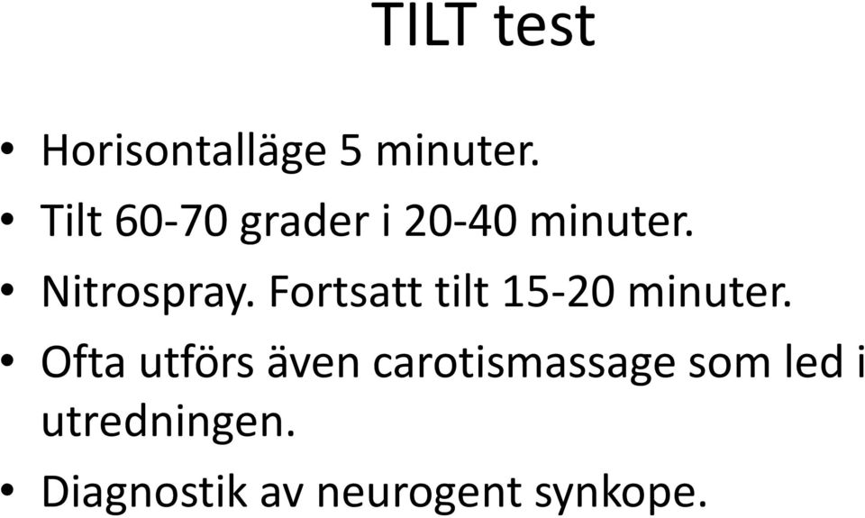 Fortsatt tilt 15-20 minuter.