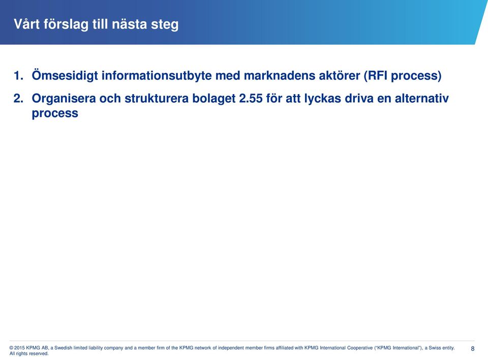 aktörer (RFI process) 2.