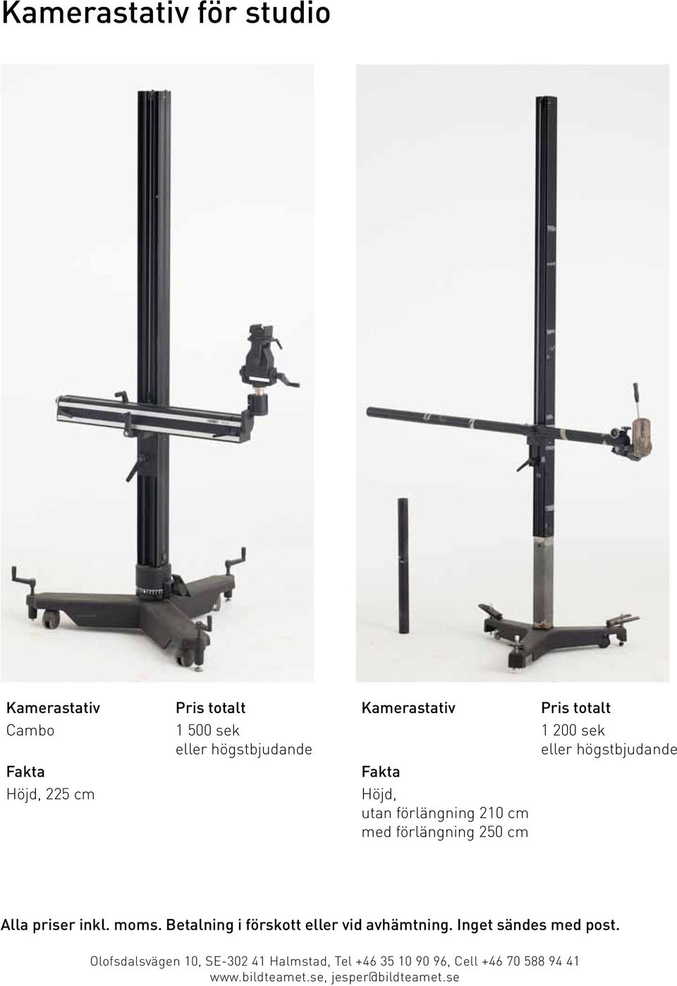 totalt 1 200 sek Höjd, 225 cm Höjd,