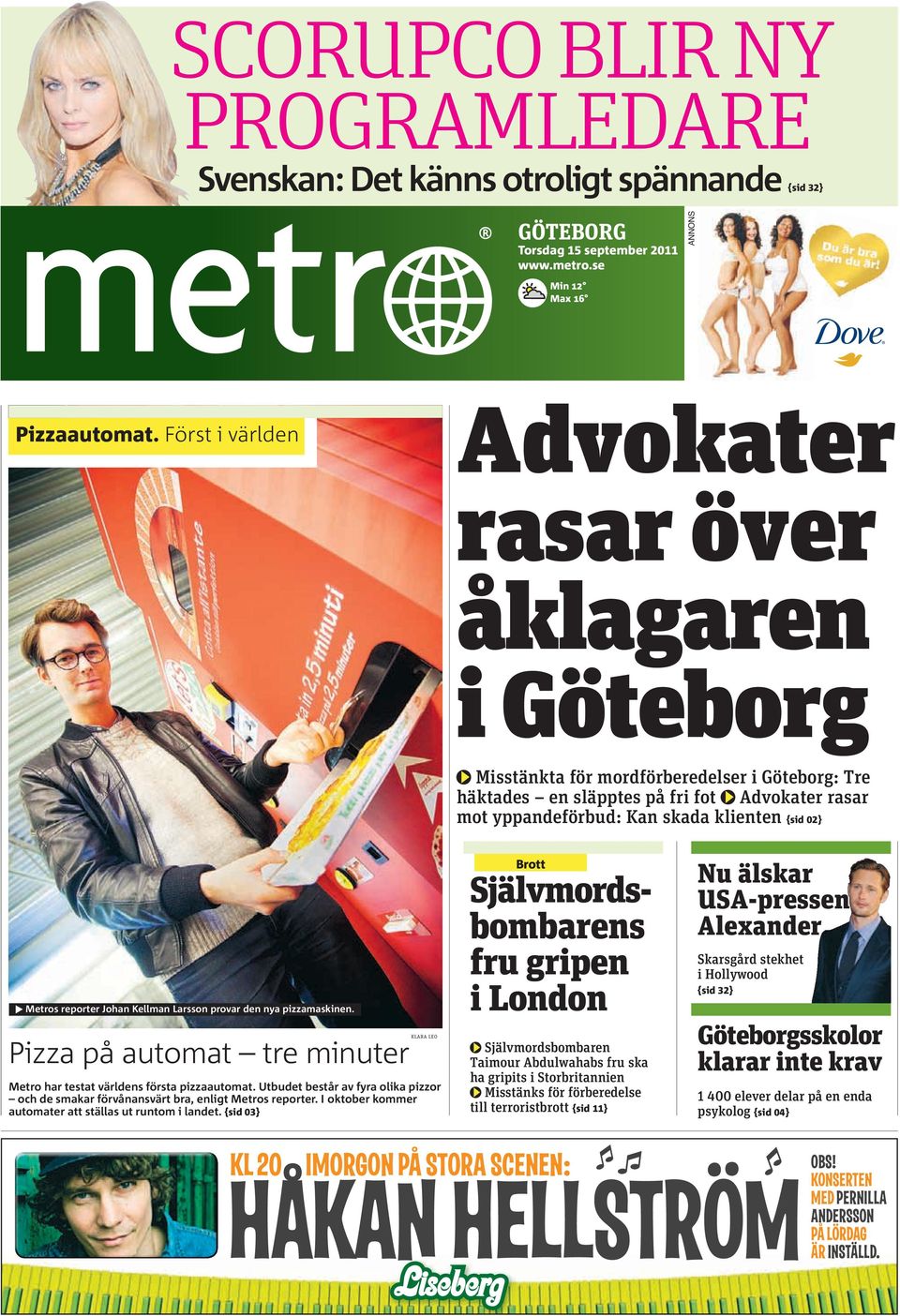 02} Metros reporter Johan Kellman Larsson provar den nya pizzamaskinen. Pizza på automat tre minuter KLARA LEO Metro har testat världens första pizzaautomat.