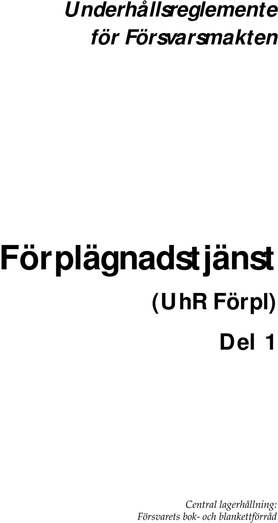 (UhR Förpl) Del 1 Central