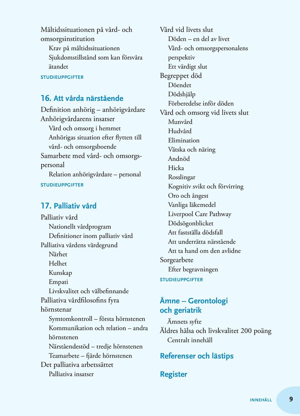 omsorgspersonal Relation anhörigvårdare personal 17.