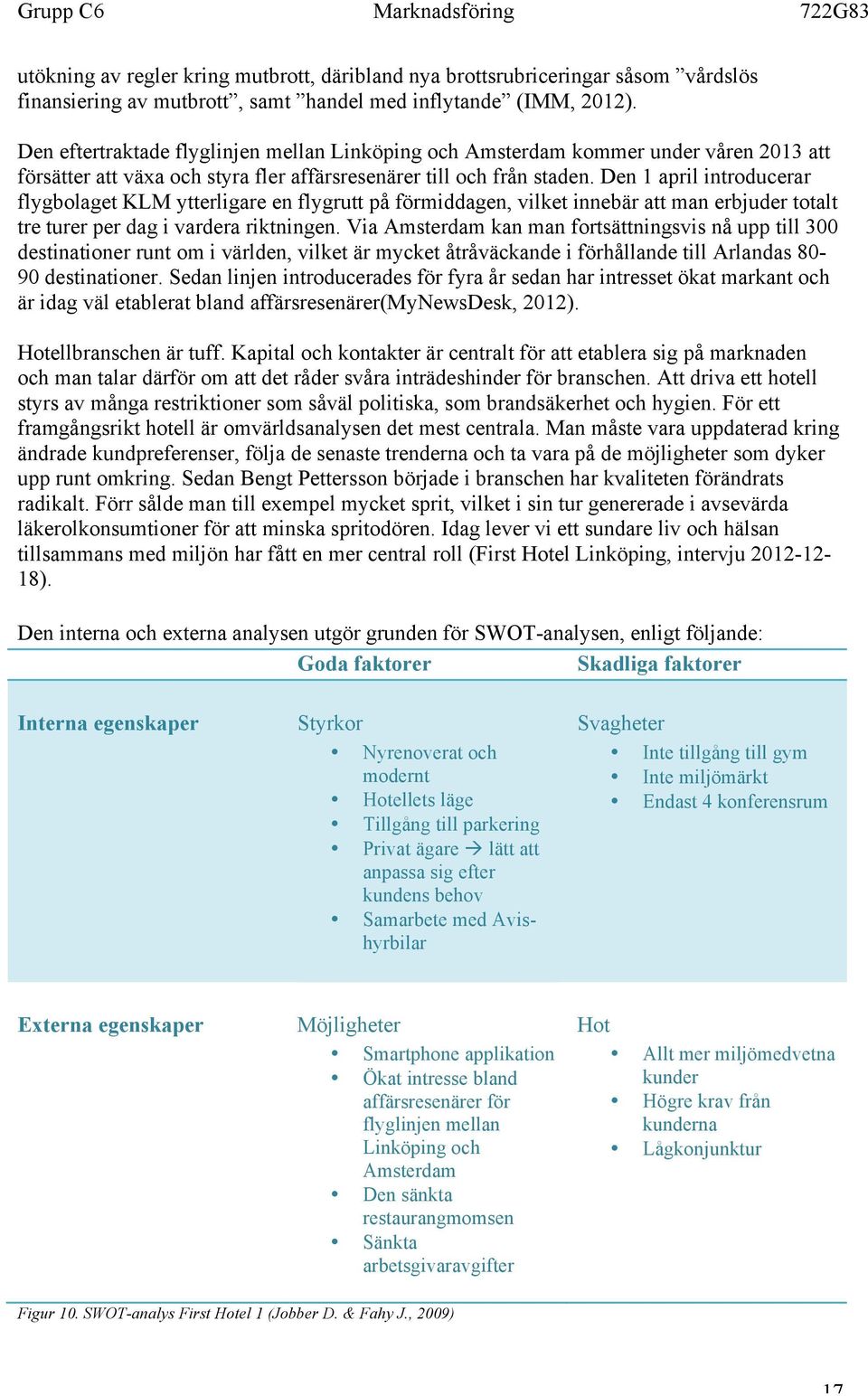 Den 1 april introducerar flygbolaget KLM ytterligare en flygrutt på förmiddagen, vilket innebär att man erbjuder totalt tre turer per dag i vardera riktningen.