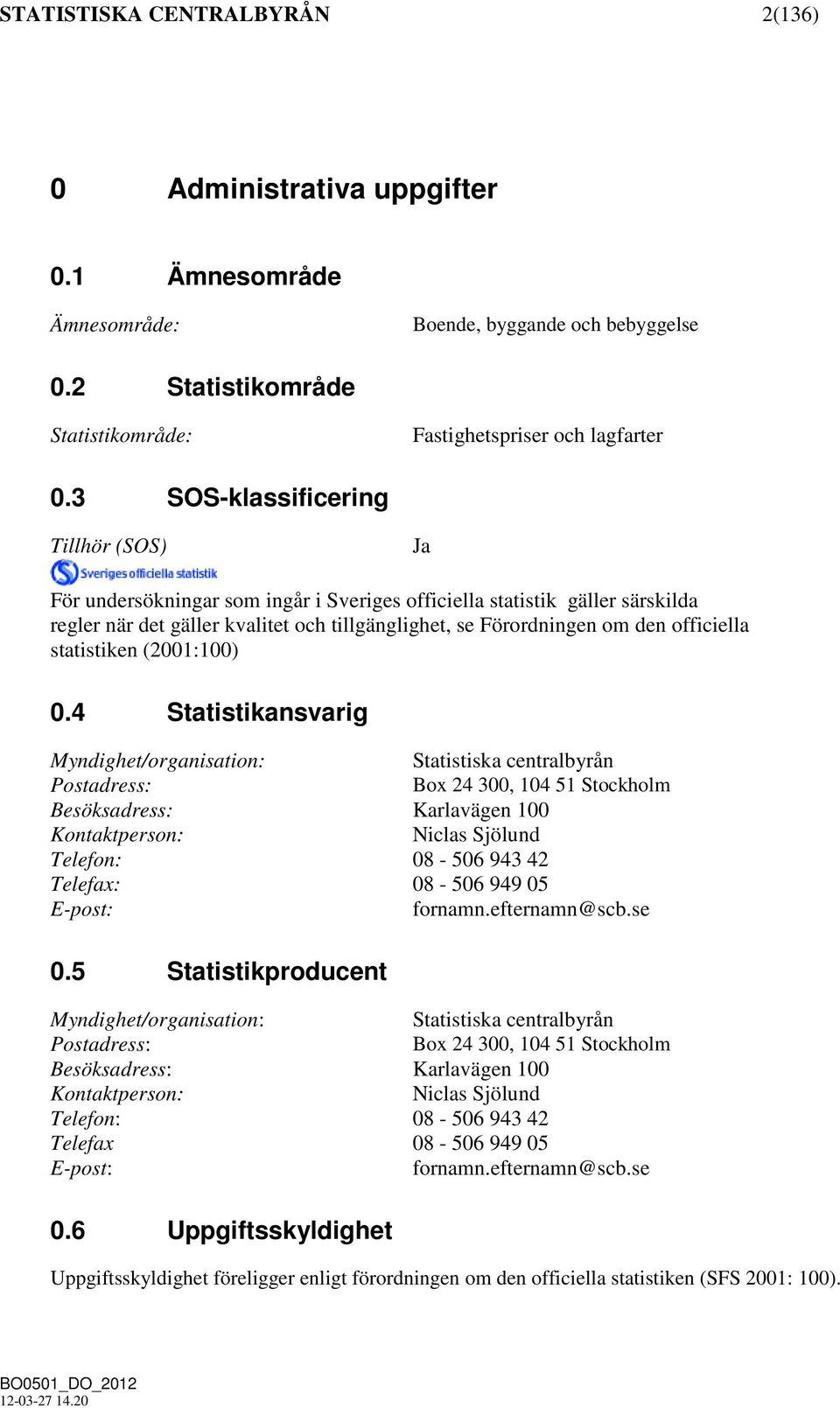 statistiken (2001:100) 0.