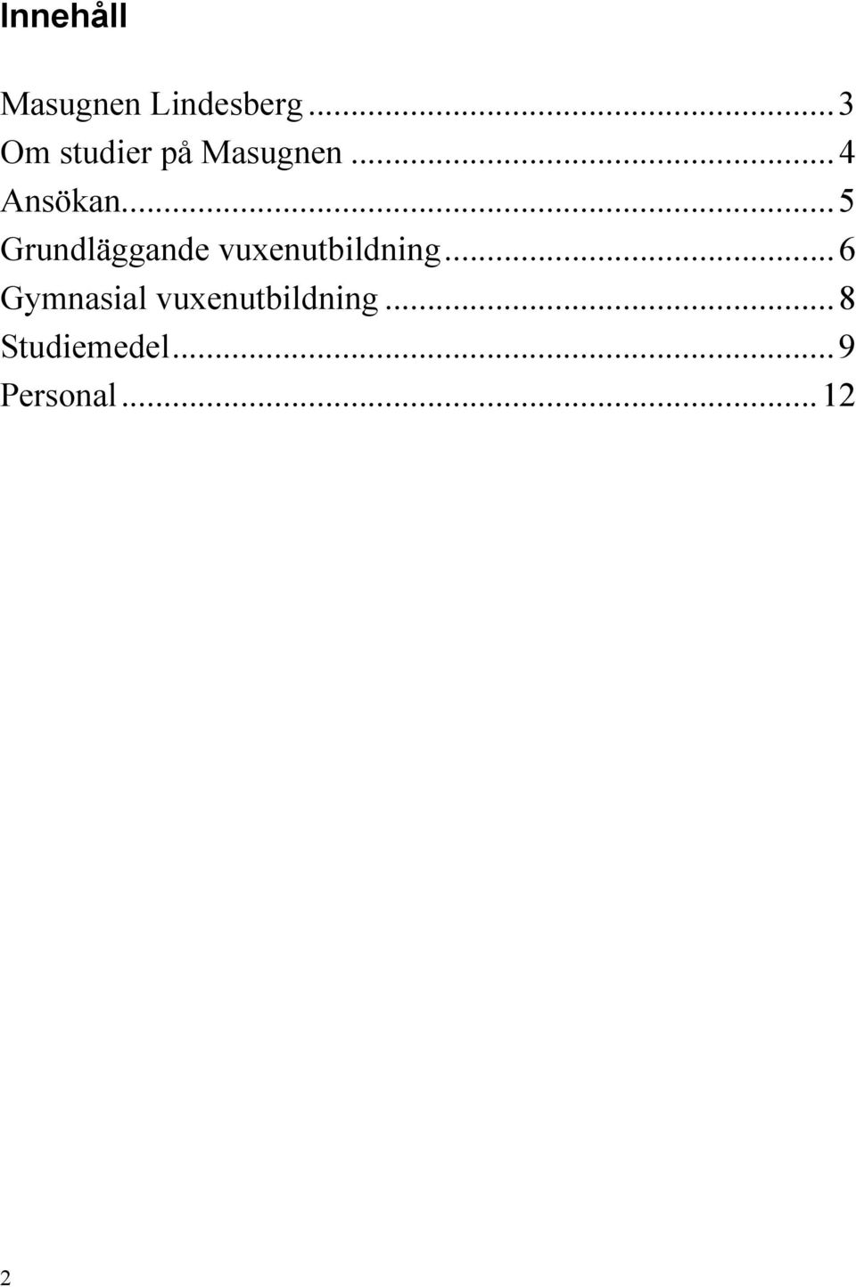 .. 5 Grundläggande vuxenutbildning.