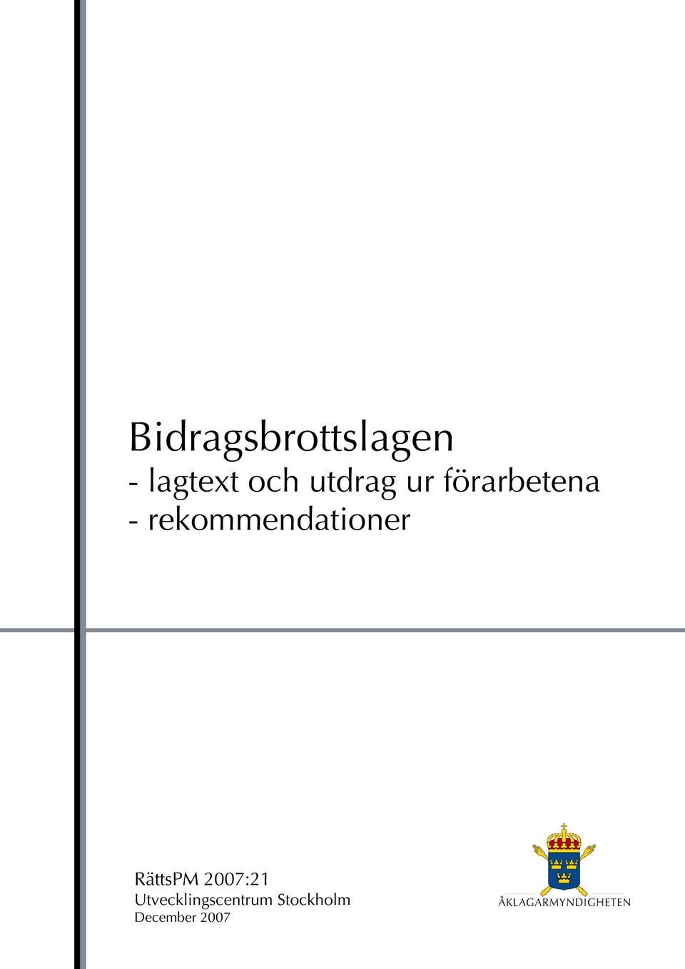 rekommendationer RättsPM 2007:21