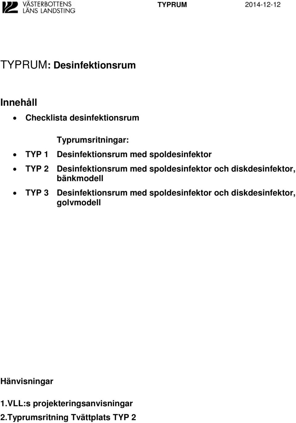 spoldesinfektor och diskdesinfektor, bänkmodell TYP 3 Desinfektionsrum med spoldesinfektor