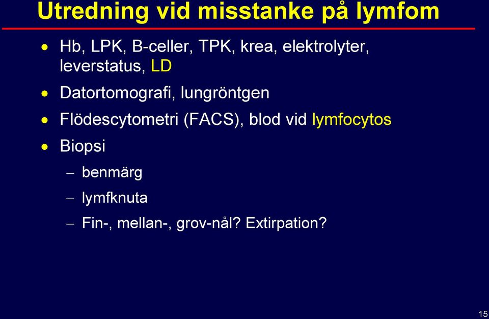 lungröntgen Flödescytometri (FACS), blod vid lymfocytos