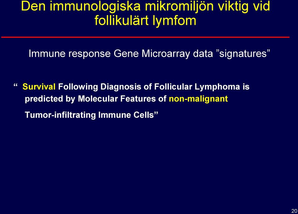 Following Diagnosis of Follicular Lymphoma is predicted by