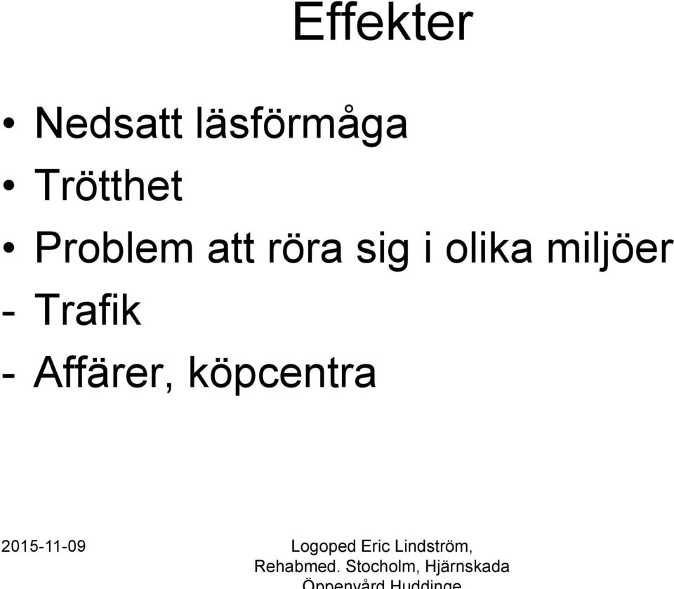 Trafik - Affärer, köpcentra Logoped