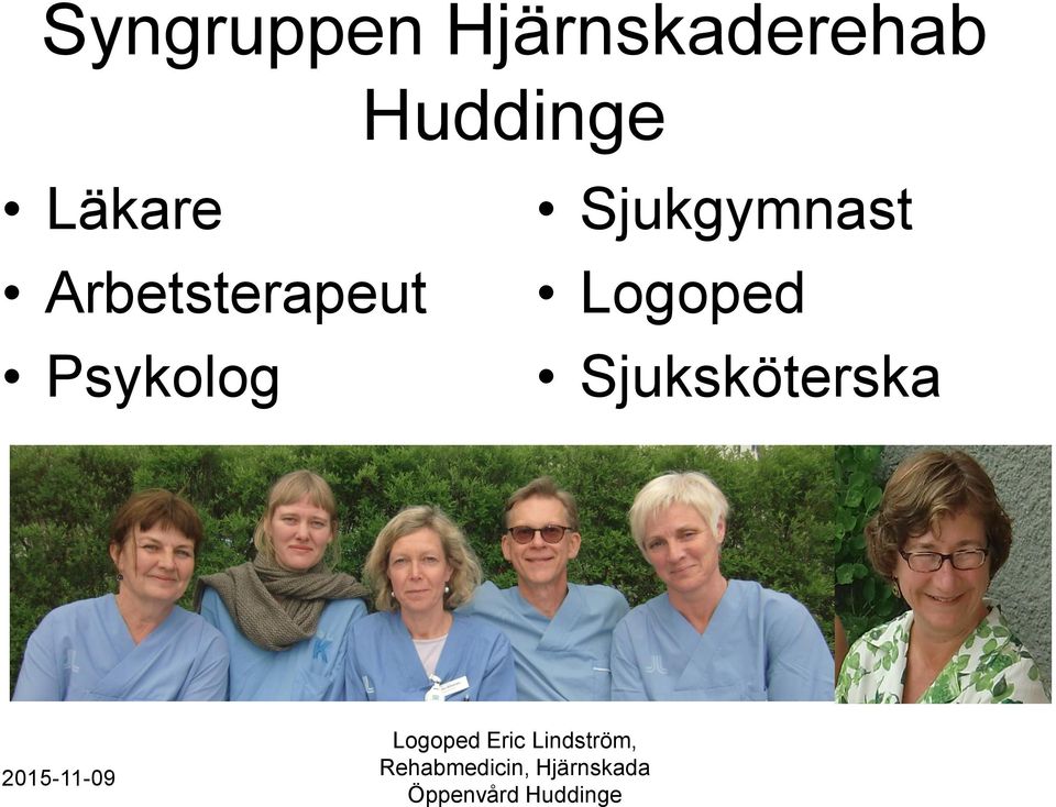 Sjukgymnast Logoped Sjuksköterska Logoped