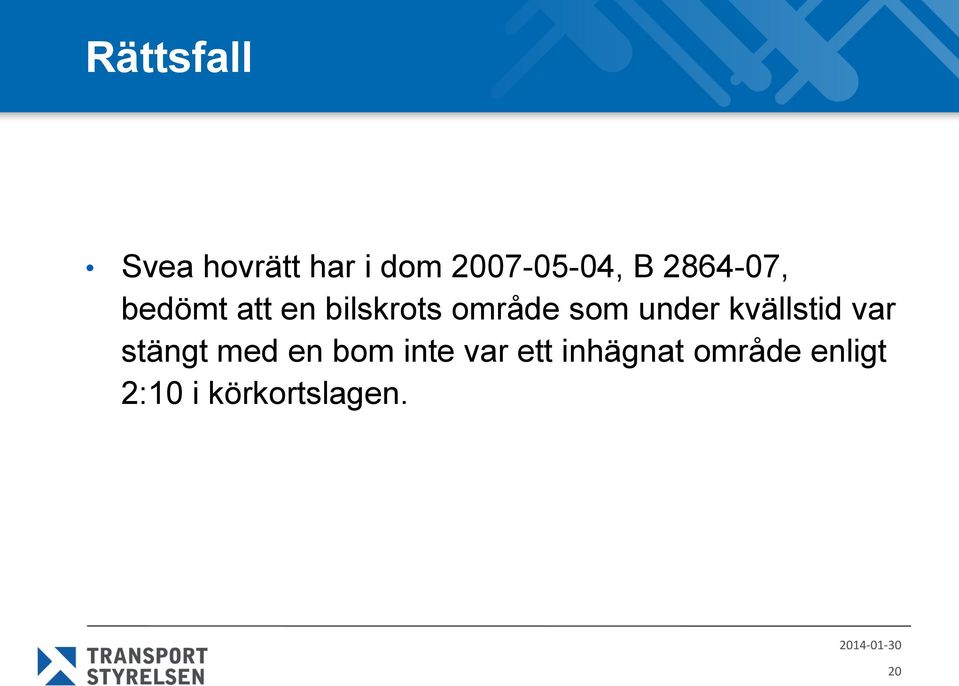 under kvällstid var stängt med en bom inte var