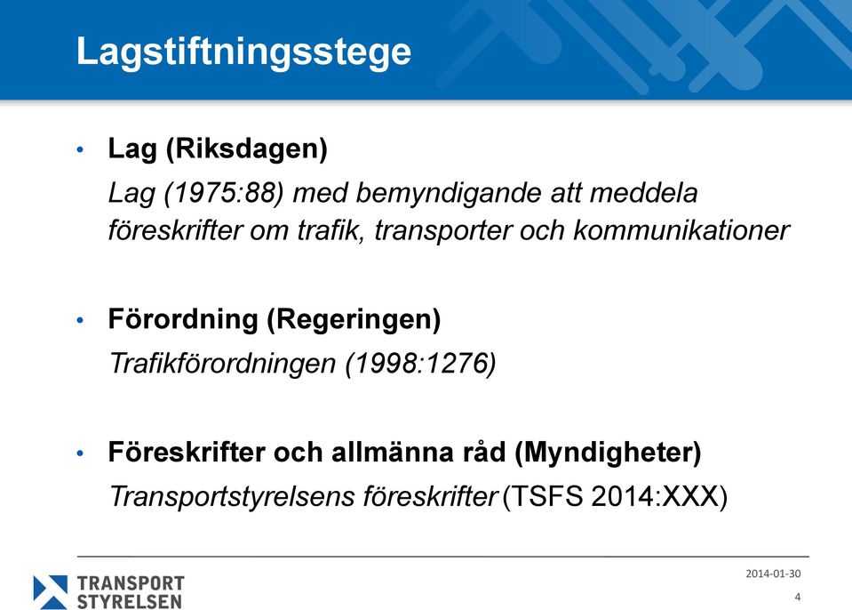 Förordning (Regeringen) Trafikförordningen (1998:1276) Föreskrifter