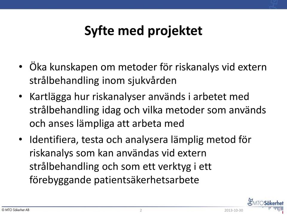 som används och anses lämpliga att arbeta med Identifiera, testa och analysera lämplig metod för