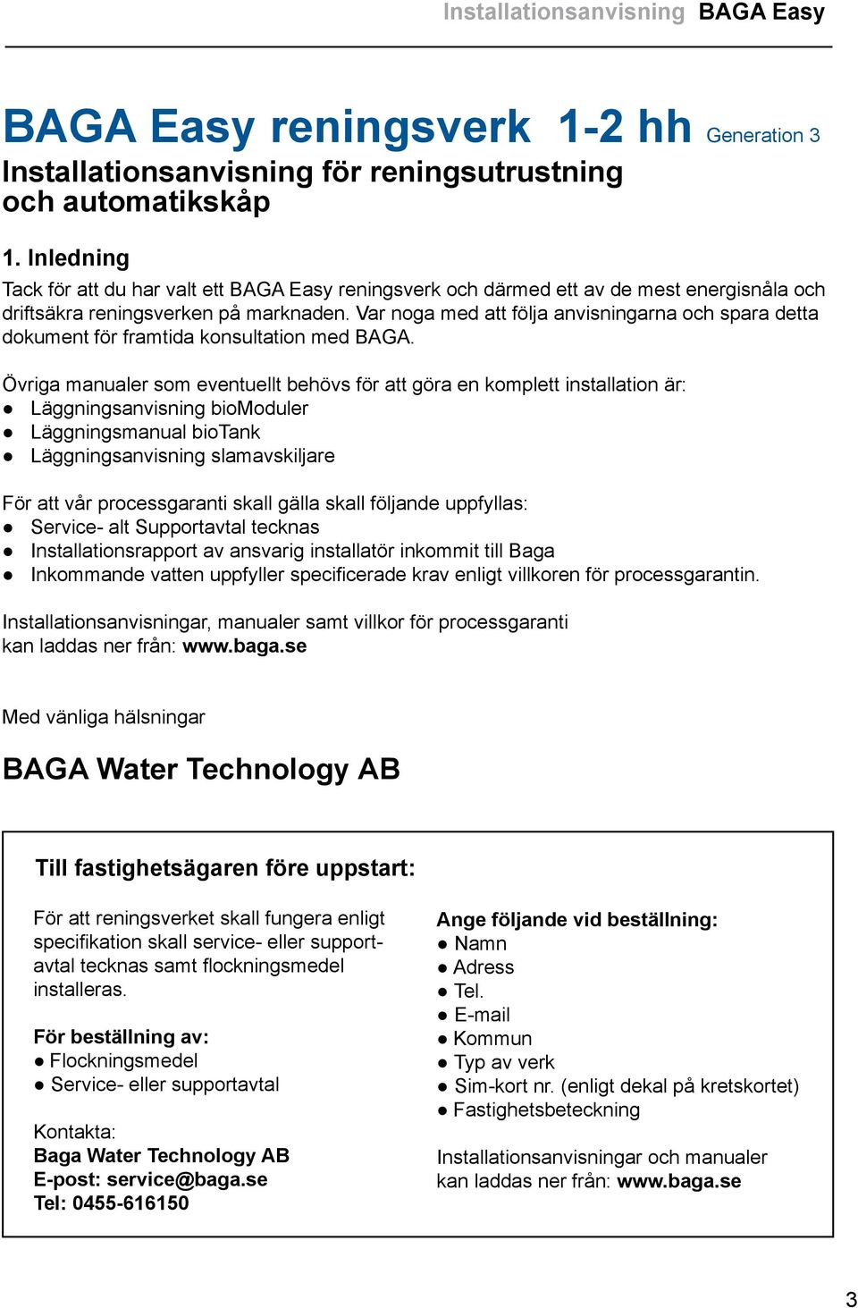 Var noga med att följa anvisningarna och spara detta dokument för framtida konsultation med BAGA.