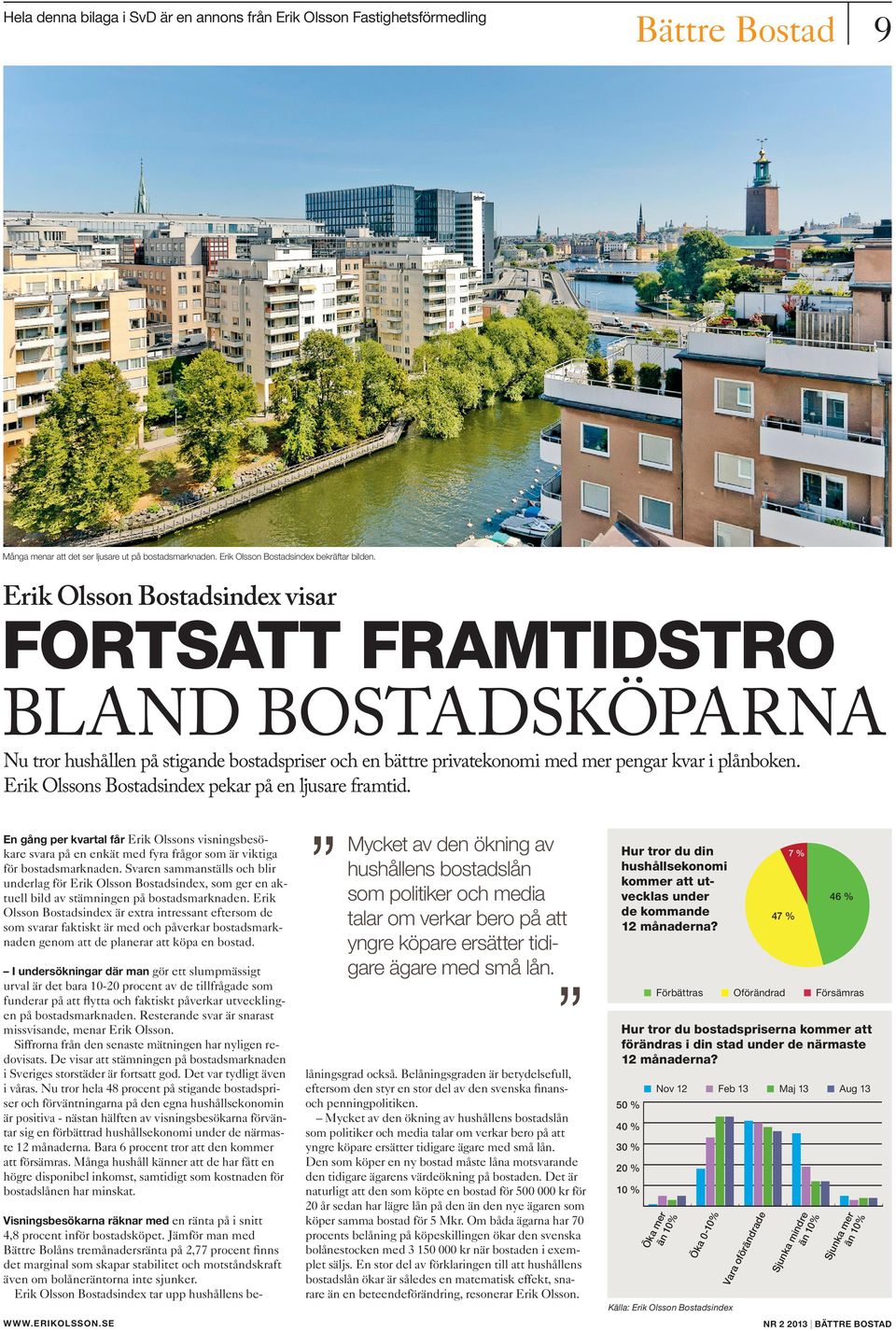 Erik Olssons Bostadsindex pekar på en ljusare framtid.