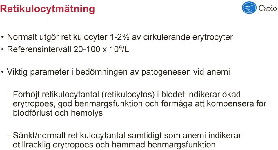 blodet indikerar ökad erytropoes, god benmärgsfunktion och förmåga att kompensera för blodförlust och