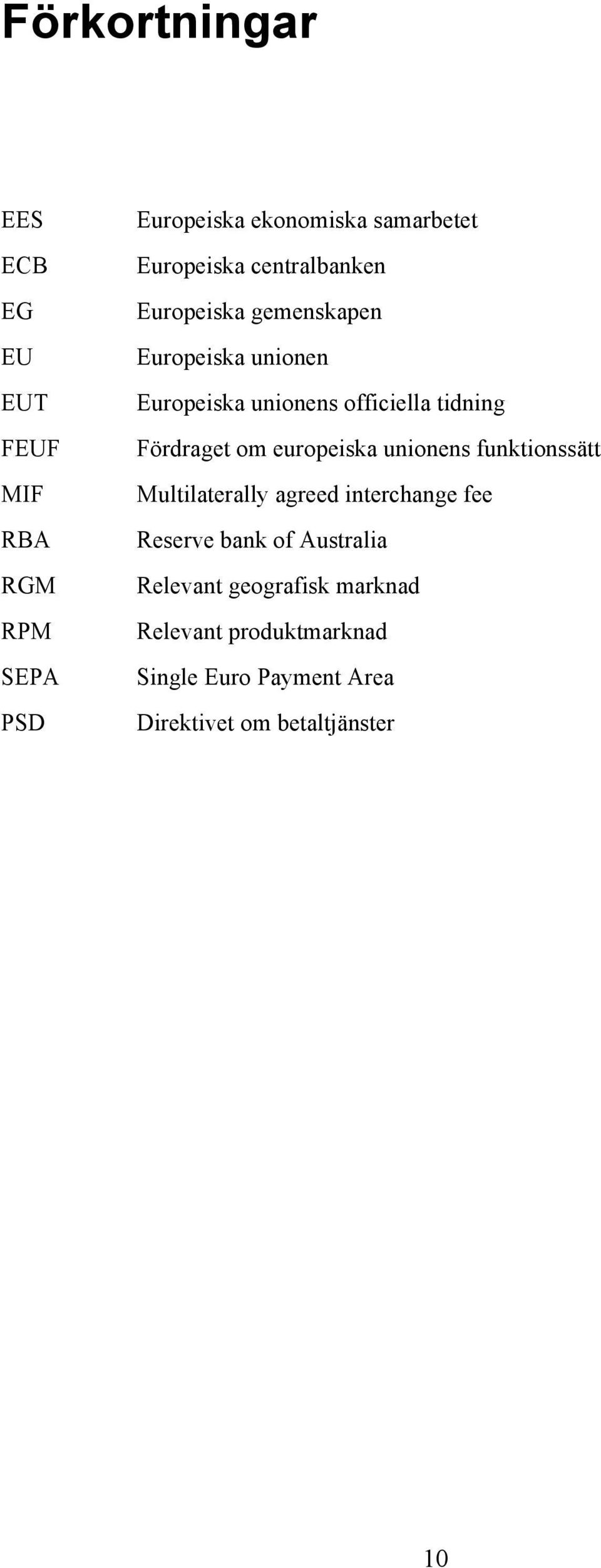 tidning Fördraget om europeiska unionens funktionssätt Multilaterally agreed interchange fee Reserve