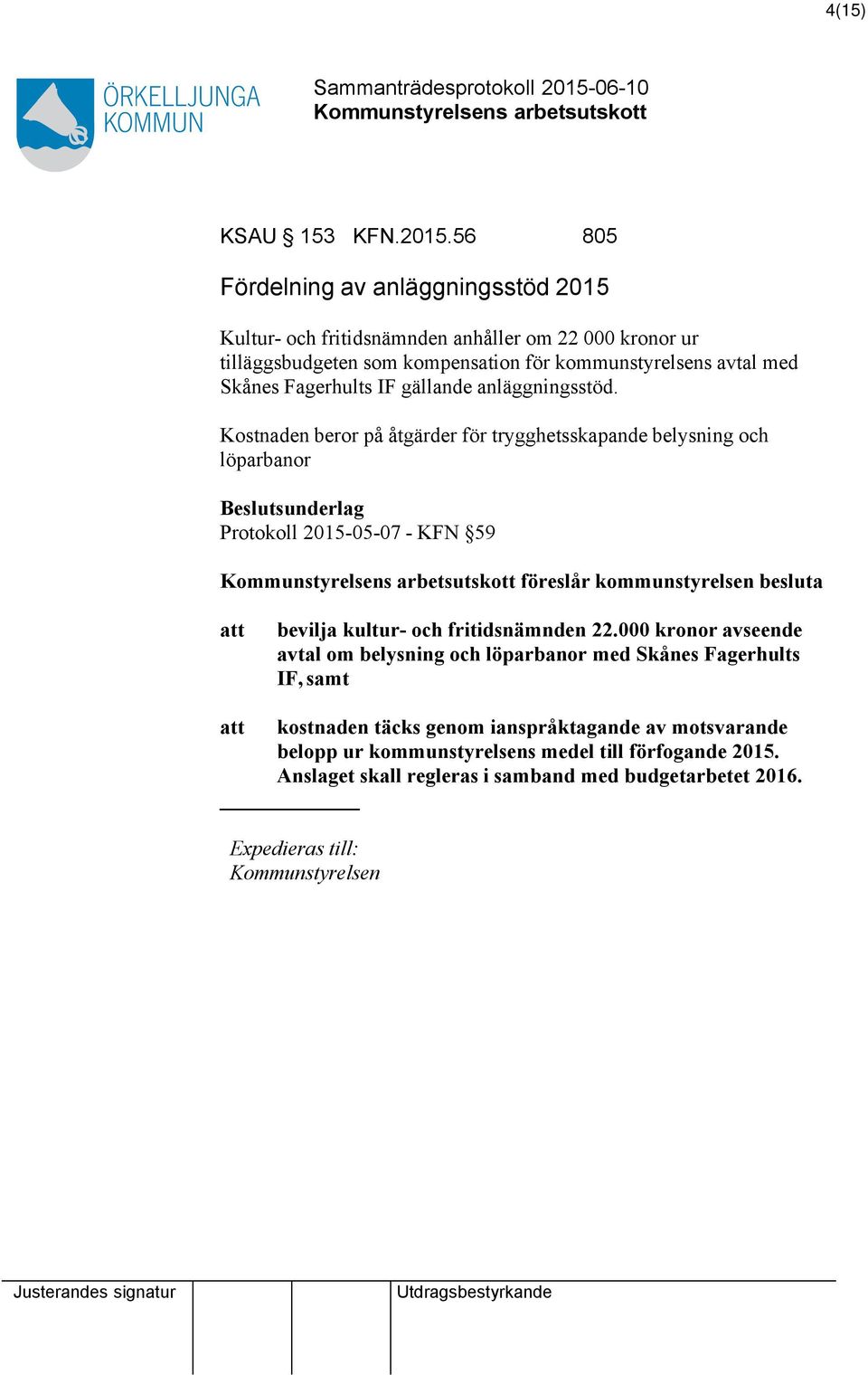 Skånes Fagerhults IF gällande anläggningsstöd.