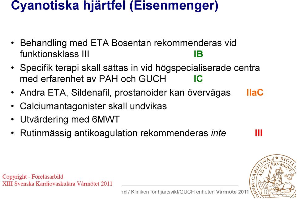 erfarenhet av PAH och GUCH IC Andra ETA, Sildenafil, prostanoider kan övervägas