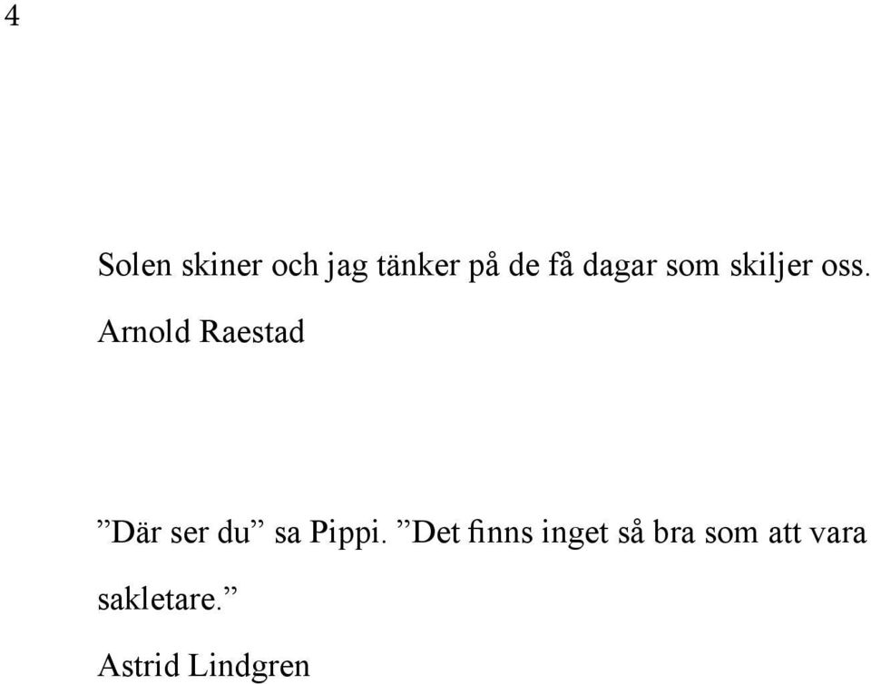 Arnold Raestad Där ser du sa Pippi.
