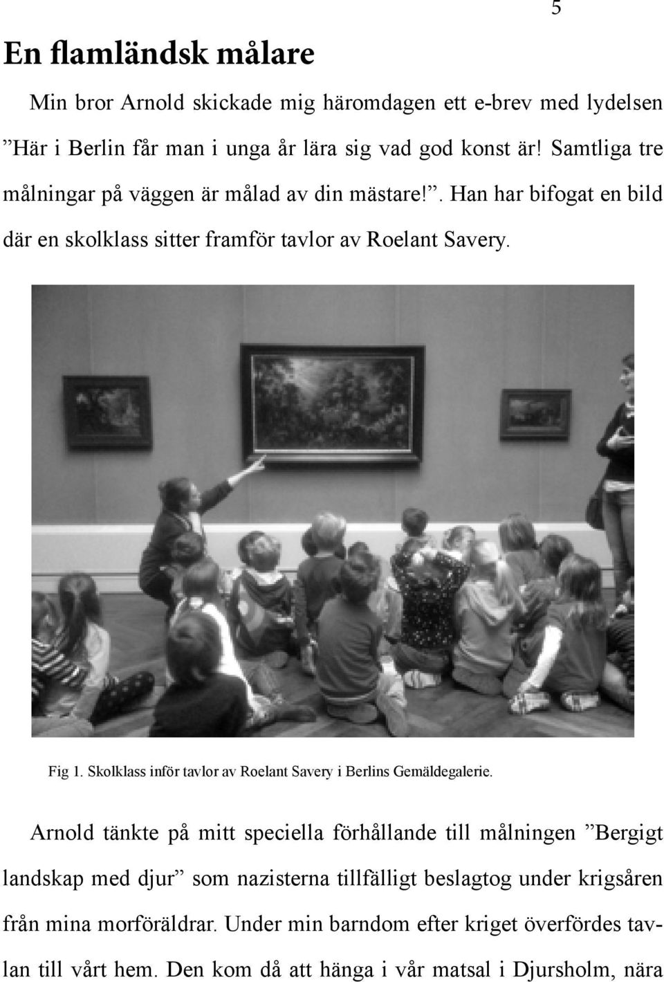 Skolklass inför tavlor av Roelant Savery i Berlins Gemäldegalerie.