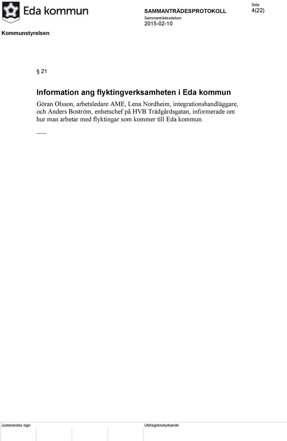 integrationshandläggare, och Anders Boström, enhetschef på HVB