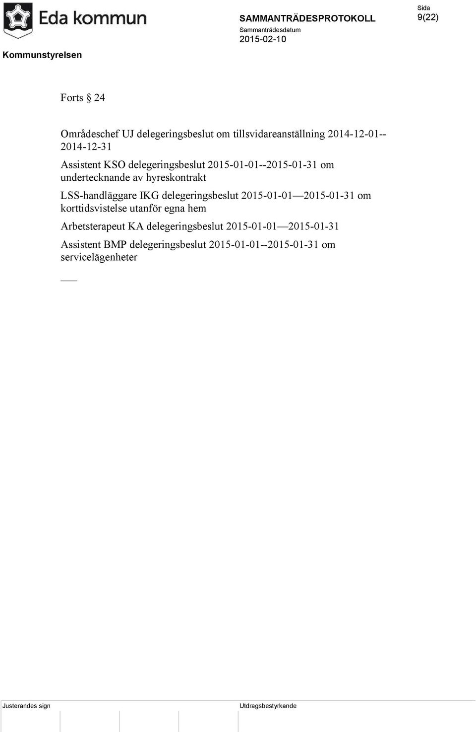 LSS-handläggare IKG delegeringsbeslut 2015-01-01 2015-01-31 om korttidsvistelse utanför egna hem