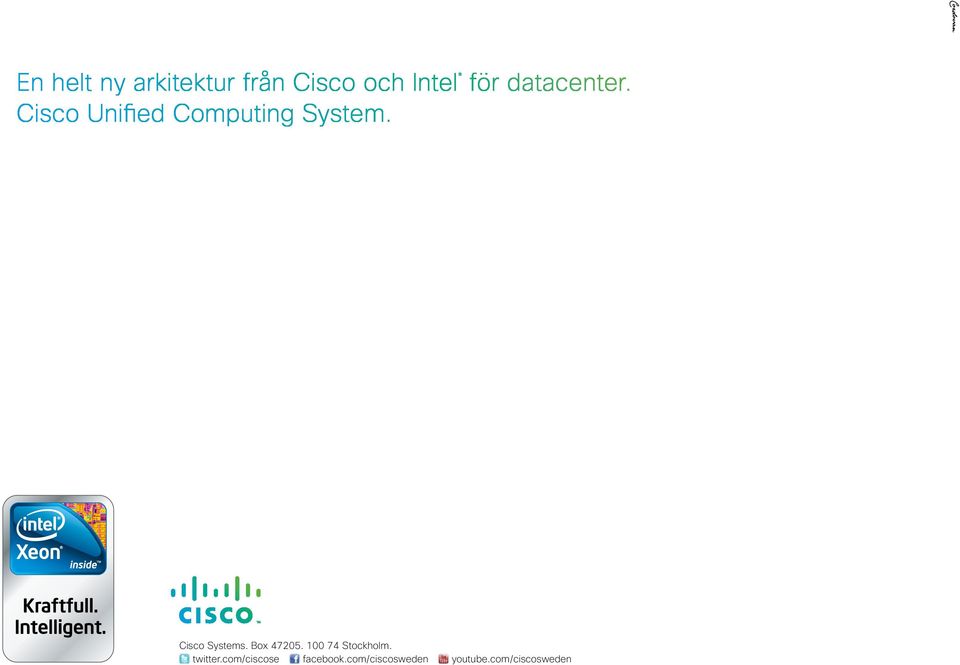 Cisco Systems. Box 47205. 100 74 Stockholm.