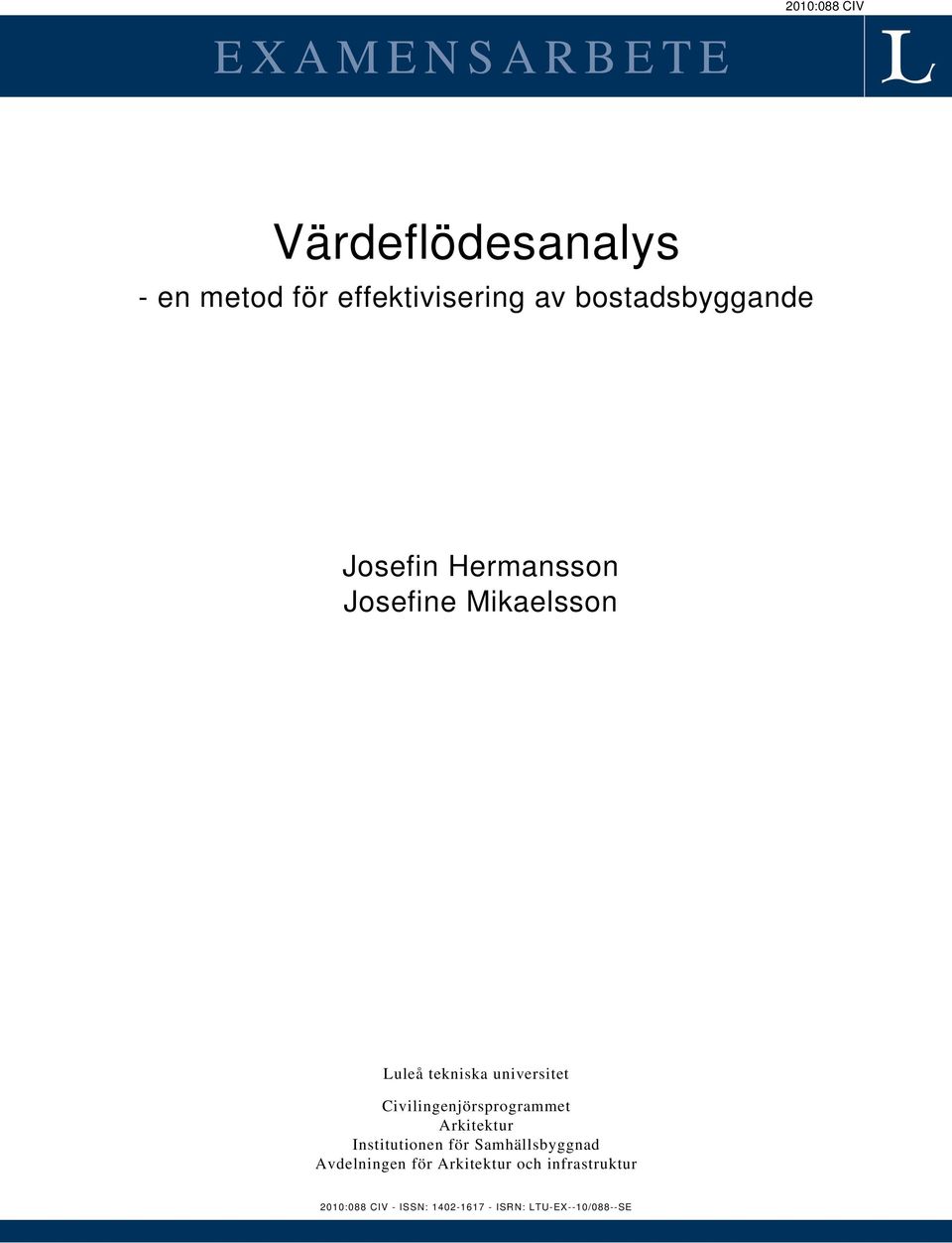 Civilingenjörsprogrammet Arkitektur Institutionen för Samhällsbyggnad Avdelningen