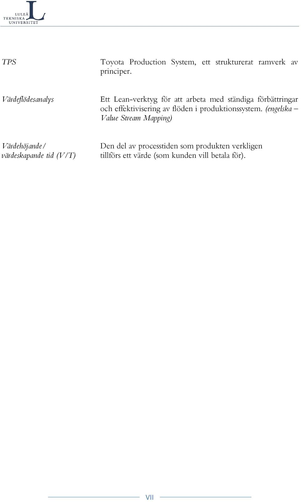 effektivisering av flöden i produktionssystem.