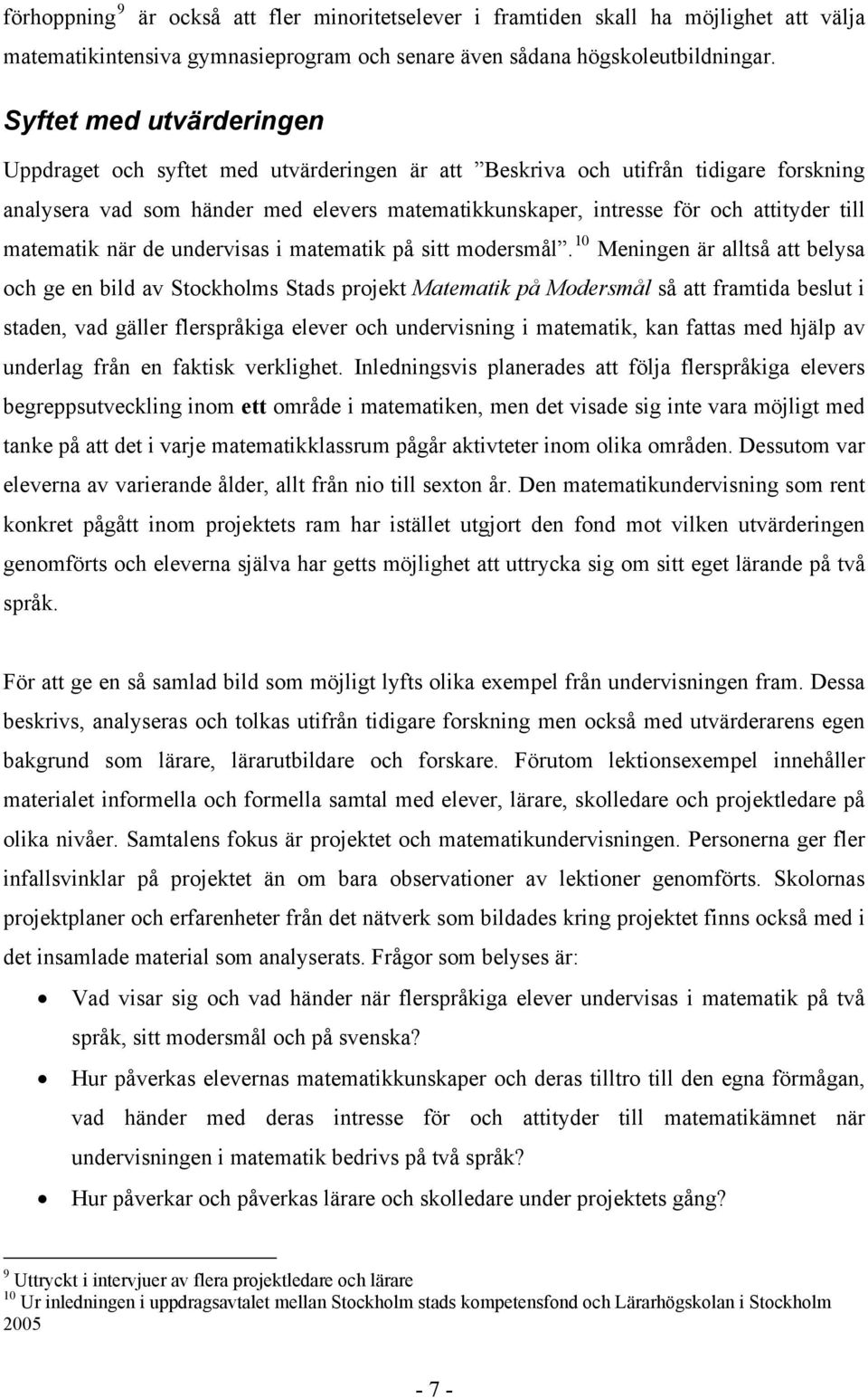 matematik när de undervisas i matematik på sitt modersmål.