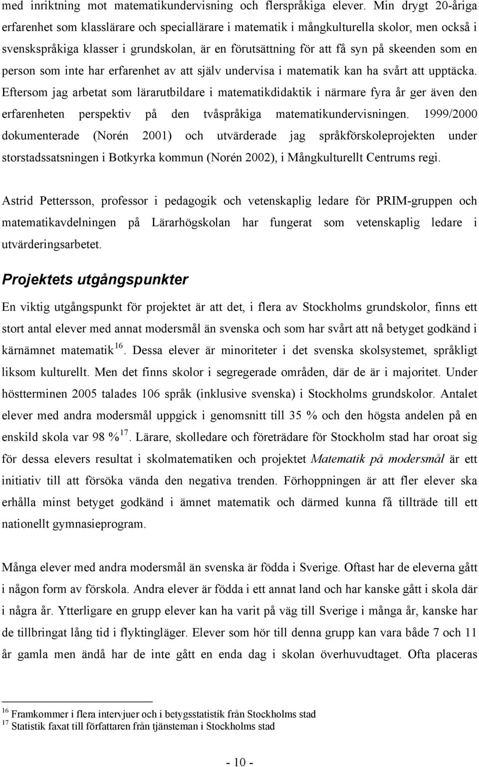 som en person som inte har erfarenhet av att själv undervisa i matematik kan ha svårt att upptäcka.