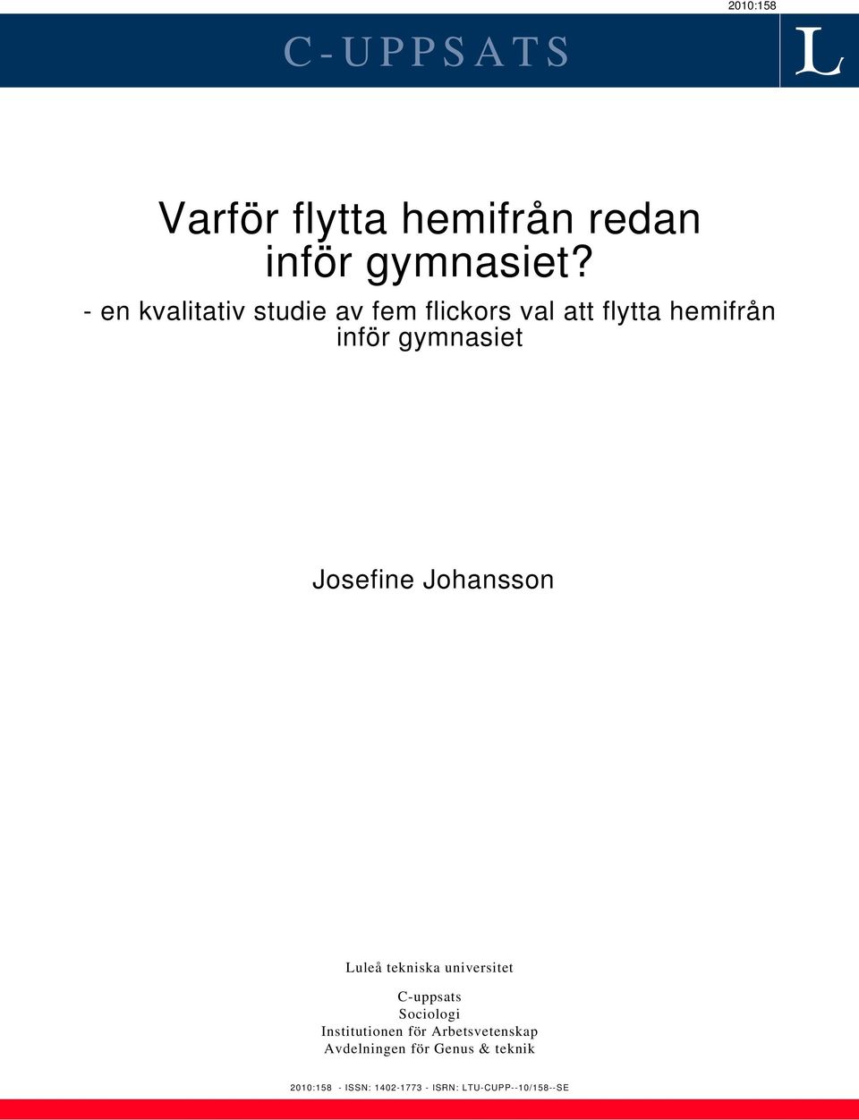 Josefine Johansson Luleå tekniska universitet C-uppsats Sociologi Institutionen