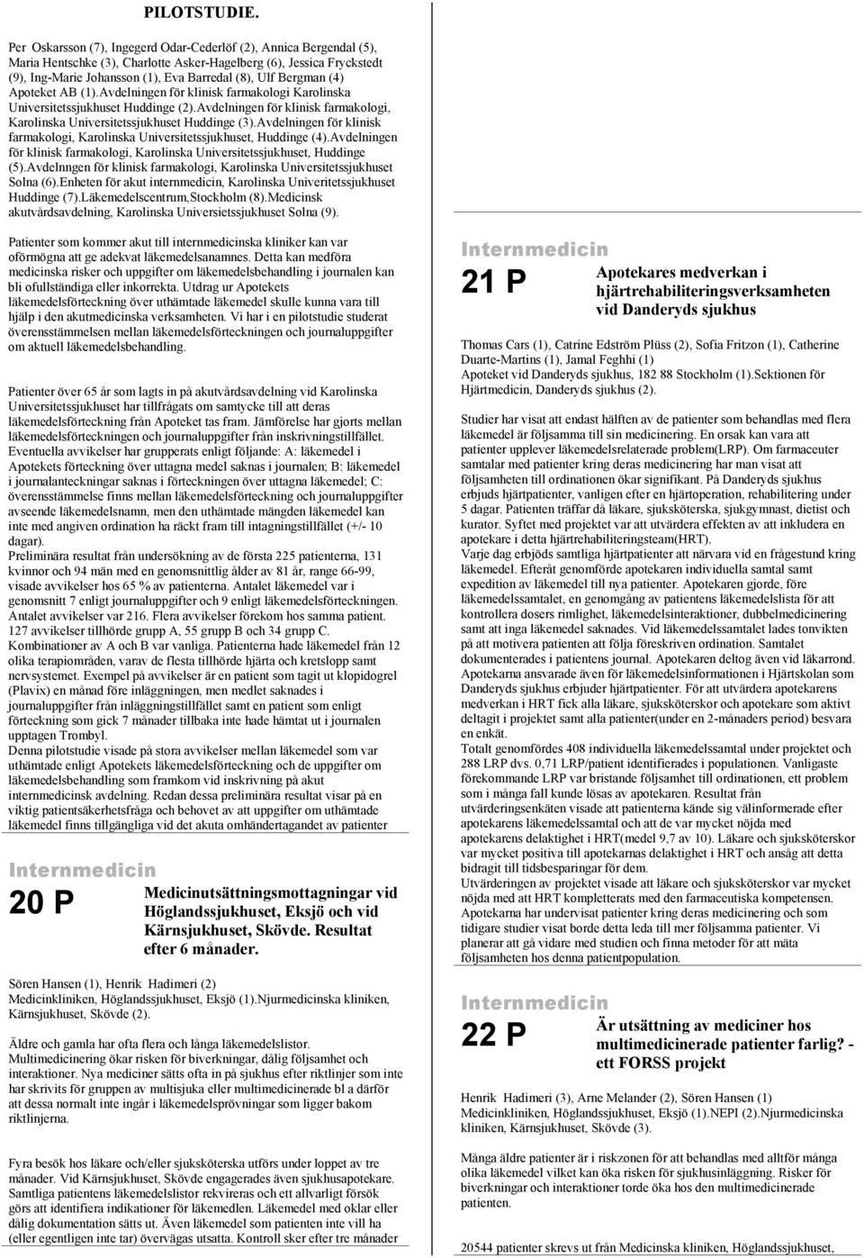 (4) Apoteket AB (1).Avdelningen för klinisk farmakologi Karolinska Universitetssjukhuset Huddinge (2).Avdelningen för klinisk farmakologi, Karolinska Universitetssjukhuset Huddinge (3).