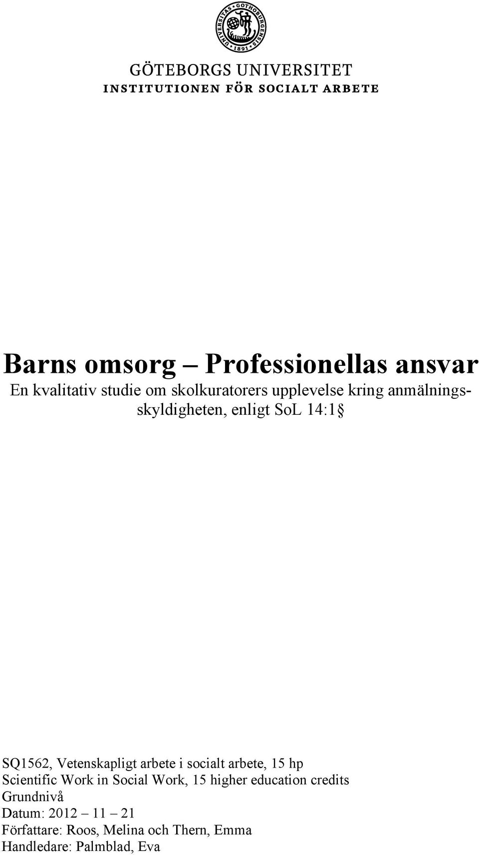 arbete i socialt arbete, 15 hp Scientific Work in Social Work, 15 higher education