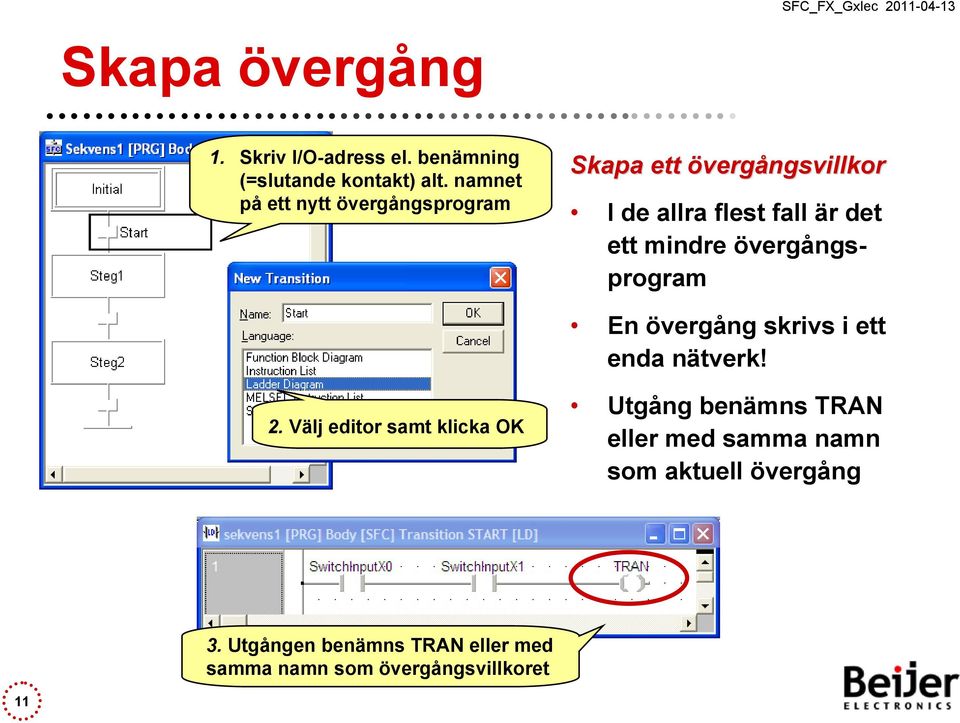 mindre övergångsprogram En övergång skrivs i ett enda nätverk! 2.