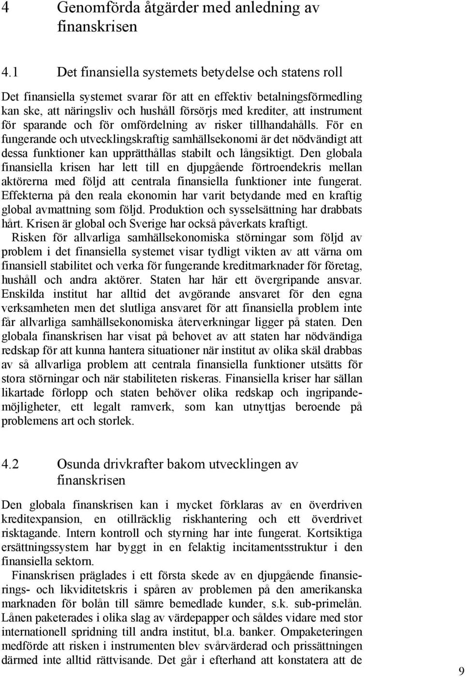 instrument för sparande och för omfördelning av risker tillhandahålls.